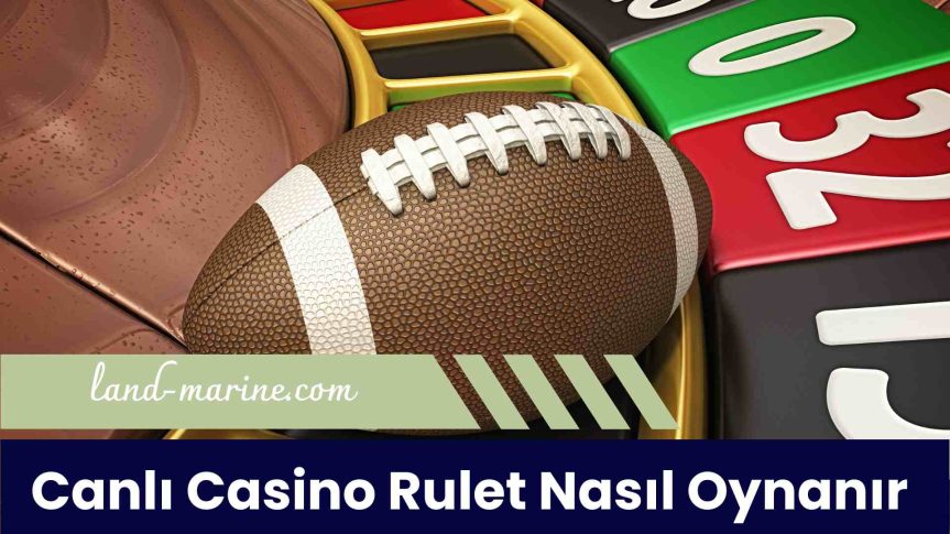 Canlı Casino Rulet Nasıl Oynanır; 5 Adımda Tüm Sırrı Çözün!